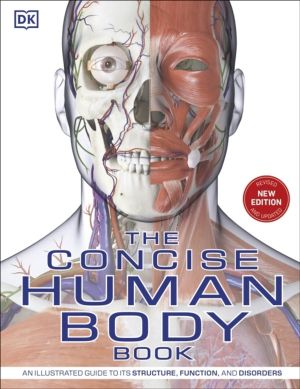 Concise Human Body Book - An illustrated guide to its structure, function a