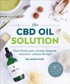 CBD Oil Solution - Treat Chronic Pain, Anxiety, Insomnia, and More-without