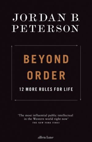 Beyond Order - 12 More Rules for Life