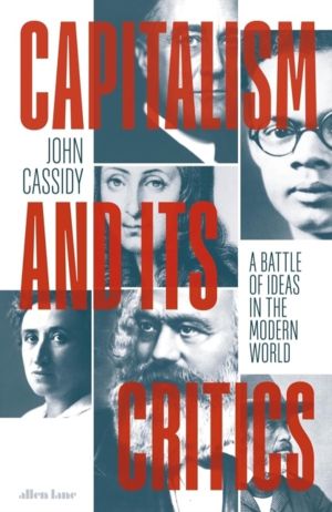 Capitalism and Its Critics - A Battle of Ideas in the Modern World