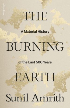 Burning Earth - An Environmental History of the Last 500 Years