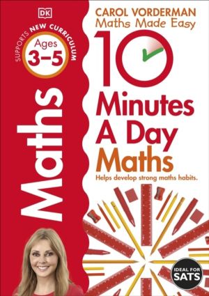 10 Minutes A Day Maths, Ages 3-5 (Preschool) - Supports the National Curric