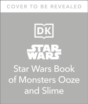 Star Wars Book of Monsters, Ooze and Slime