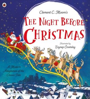 Clement C. Moore's The Night Before Christmas - A Modern Adaptation of the