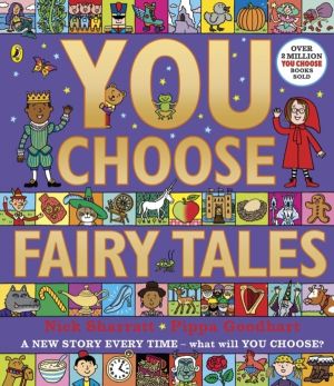 You Choose Fairy Tales - A new story every time ÔÇô what will YOU choose?