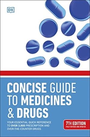 Concise Guide to Medicine & Drugs 7th Edition - Your Essential Quick Refere