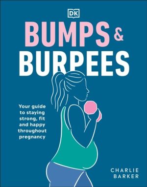 Bumps and Burpees - Your Guide to Staying Strong, Fit and Happy Throughout
