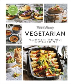 Australian Women's Weekly Vegetarian - Flavoursome, Nutritious Everyday Rec