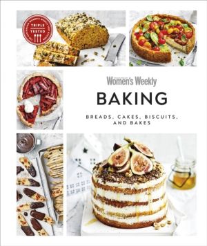 Australian Women's Weekly Baking - Breads, Cakes, Biscuits, And Bakes