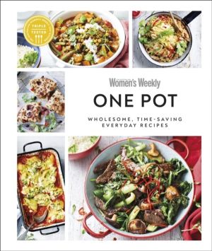 Australian Women's Weekly One Pot - Wholesome, Time-saving Everyday Recipes