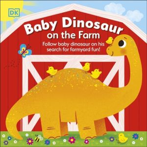 Baby Dinosaur on the Farm - Follow Baby Dinosaur and his Search for Farmyar