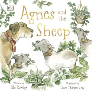 Agnes and the Sheep - A heart-warming tale of appreciation and gratitude