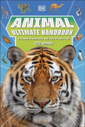 Animal Ultimate Handbook - The Need-to-Know Facts and Stats on More Than 20