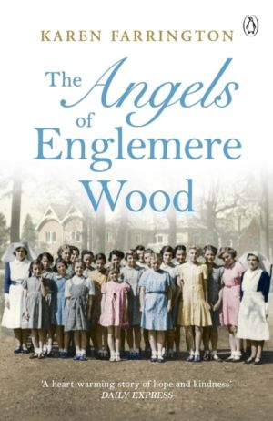 Angels of Englemere Wood - The uplifting and inspiring true story of a chil