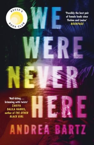 We Were Never Here - The addictively twisty Reese Witherspoon Book Club pic
