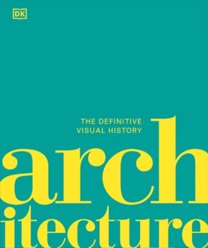 Architecture - The Definitive Visual History