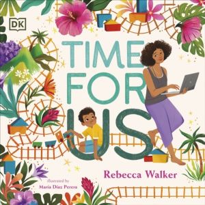 Time for Us - A story about having quality time between mother and son