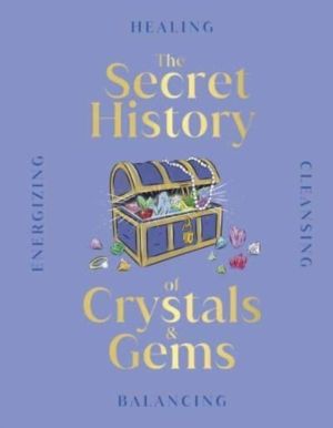 Crystal and Gems - From Mythical Properties to Magical Stories