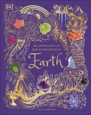 Anthology of Our Extraordinary Earth - Discover the Awe-Inspiring Wonders o