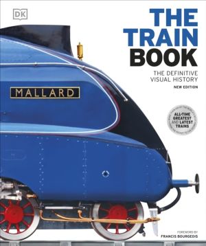 Train Book - The Definitive Visual History