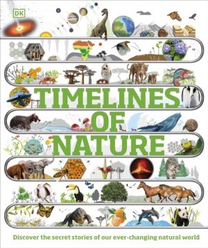 Timelines of Nature - Discover the Secret Stories of Our Ever-Changing Natu