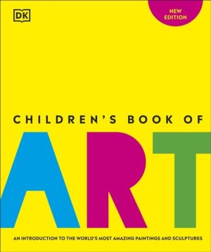 Children's Book of Art - An Introduction to the World's Most Amazing Painti