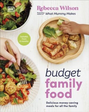 Budget Family Food - Delicious Money-Saving Meals for All the Family