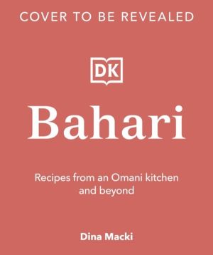 Bahari - Recipes From an Omani Kitchen and Beyond