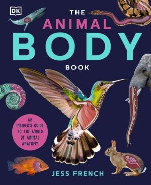 Animal Body Book - An Insider's Guide to the World of Animal Anatomy