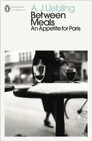 Between Meals - An Appetite for Paris