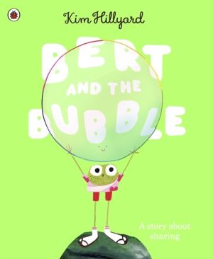 Bert and the Bubble - A story about sharing