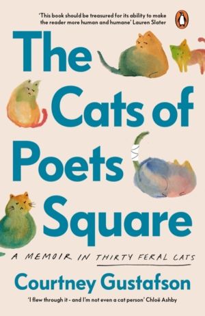 Cats of Poets Square - A Memoir in Thirty Feral Cats