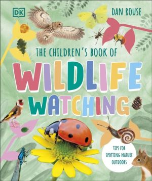 Children's Book of Wildlife Watching - Tips for Spotting Nature Outdoors