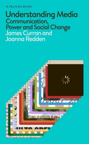 Understanding Media - Communication, Power and Social Change