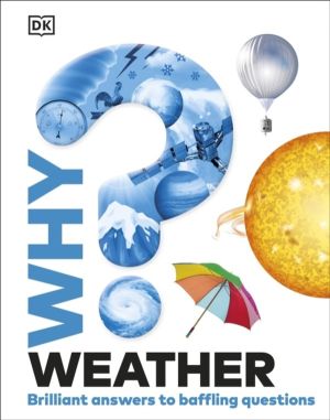 Why? Weather - Brilliant Answers to Baffling Questions