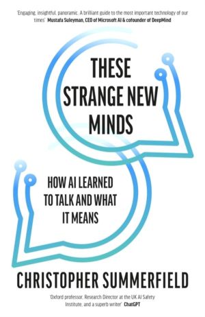 These Strange New Minds - How AI Learned to Talk and What It Means