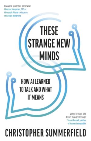 These Strange New Minds - How AI Learned to Talk and What It Means