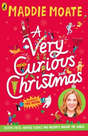 Very Curious Christmas - Festive facts, winter science and holidays around