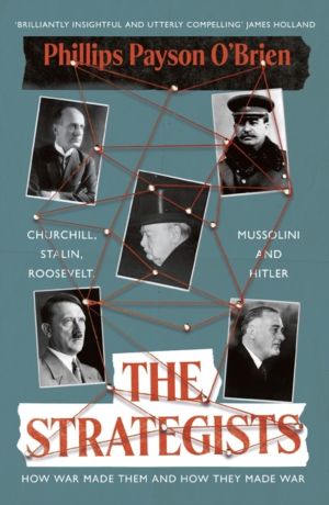 Strategists - Churchill, Stalin, Roosevelt, Mussolini and Hitler - How War