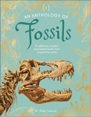 Anthology of Fossils - A Collection of Plant and Animal Fossils From Around