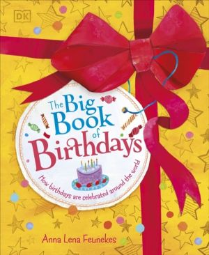 Big Book of Birthdays - How Birthdays are Celebrated Around the World