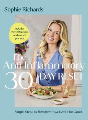 Anti-Inflammatory 30-day Reset - Simple Steps to Transform Your Health for