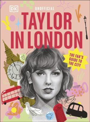 Taylor in London - The Fan's Guide to the City