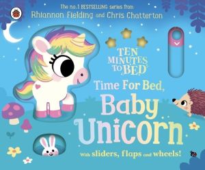 Ten Minutes to Bed: Time for Bed, Baby Unicorn
