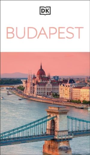 DK Budapest - Must-See Sights. Culture & History. Detailed Maps & Tours. Co