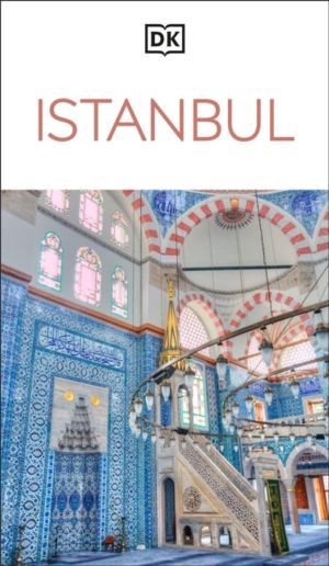 DK Istanbul - Must-See Sights. Culture & History. Detailed Maps & Tours. Co
