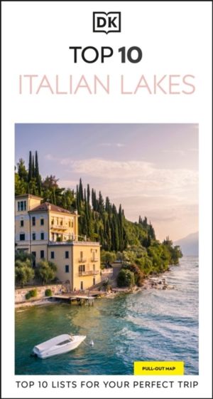 DK Top 10 Italian Lakes - Top 10 lists for your perfect trip, plus an all-w