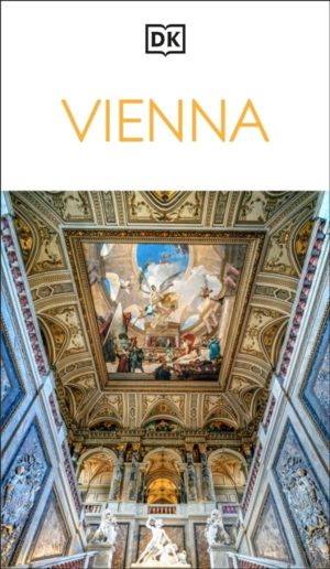 DK Vienna - Must-See Sights. Culture & History. Detailed Maps & Tours. Cove