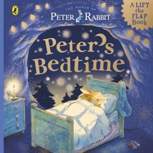 Peter Rabbit: PeterÔÇÖs Bedtime - A Lift-the-Flap Book