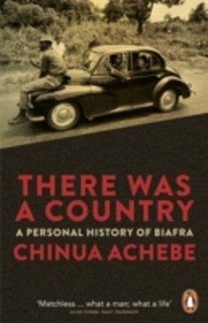 There Was a Country - A Personal History of Biafra